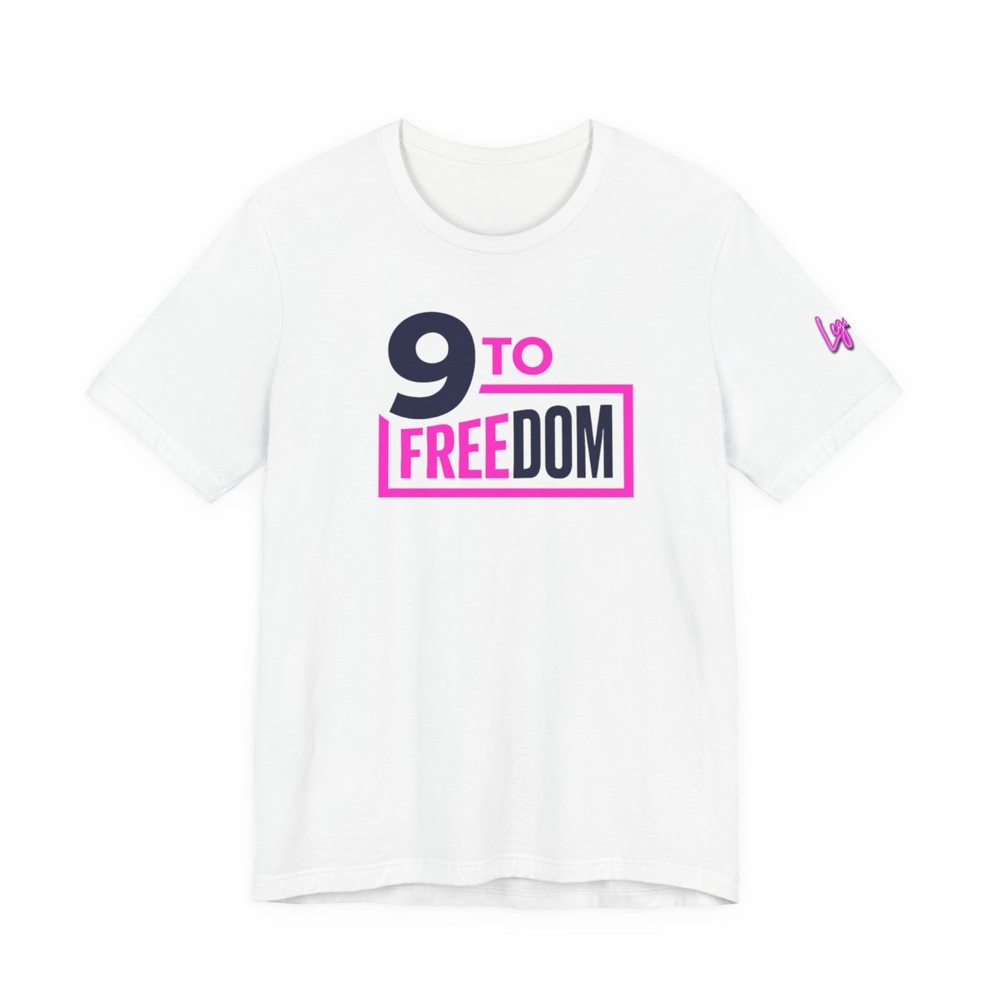 9 to Freedom Tee – Break Free, Stand Bold- Empowerment T-Shirt for Dreamers