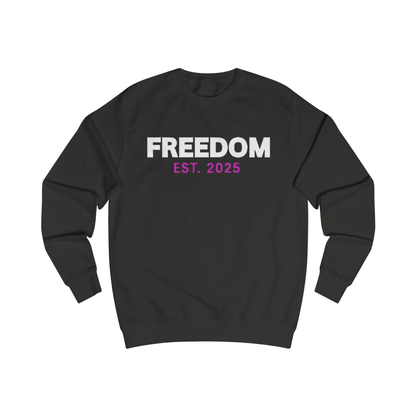 Freedom Unisex Sweatshirt - EST. 2025