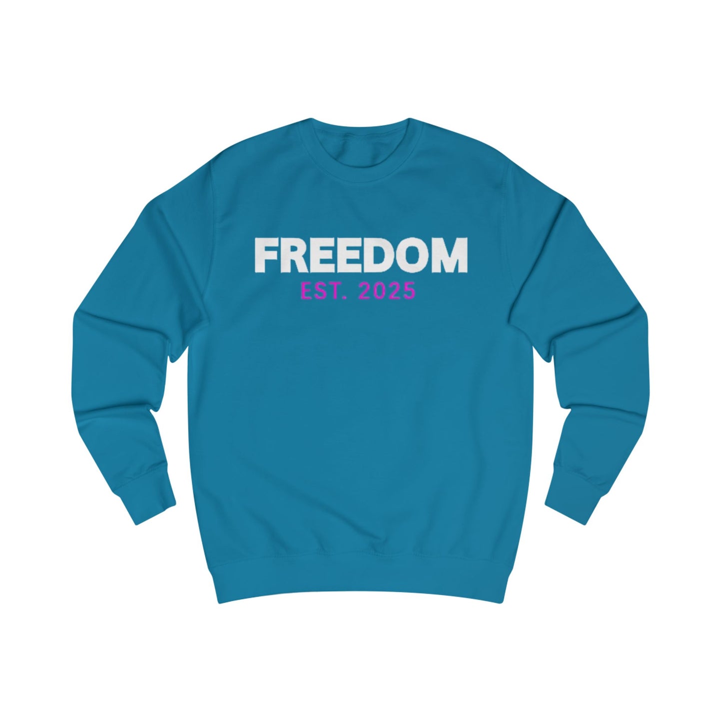 Freedom Unisex Sweatshirt - EST. 2025