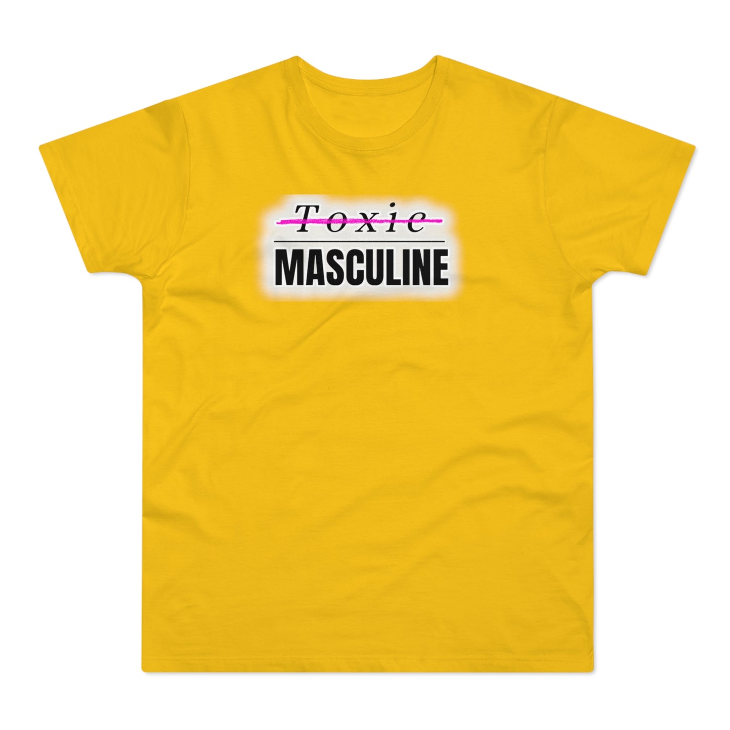 Toxic Masculine Tee – Bold. Unapologetic. You.